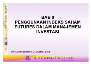 BAB 9 PENGGUNAAN INDEKS SAHAM FUTURES DALAM MANAJEMEN