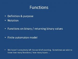 Functions Definition purpose Notation Functions on binary returning