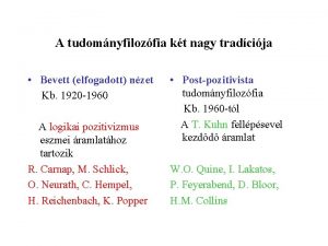 A tudomnyfilozfia kt nagy tradcija Bevett elfogadott nzet