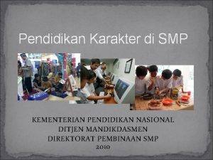 Pendidikan Karakter di SMP KEMENTERIAN PENDIDIKAN NASIONAL DITJEN