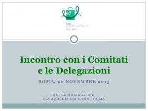 Incontro con i Comitati e le Delegazioni ROMA