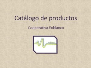 Catlogo de productos Cooperativa Enblanco Tabla de productos
