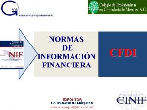 NORMAS DE INFORMACIN FINANCIERA EXPOSITOR L C EDUARDO