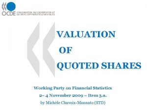 VALUATION OF QUOTED SHARES Working Party on Financial