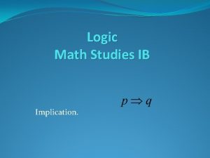 Logic Math Studies IB Implication Symbol Name p