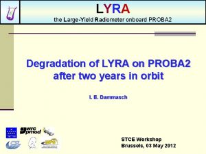 LYRA the LargeYield Radiometer onboard PROBA 2 Degradation