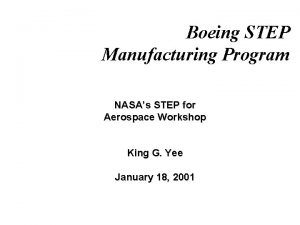 Boeing STEP Manufacturing Program NASAs STEP for Aerospace