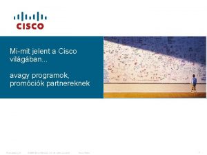 Mimit jelent a Cisco vilgban avagy programok promcik