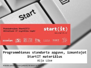 Piebiedrojies StartIT Attstsim IT izgltbu kop Programmanas standarta