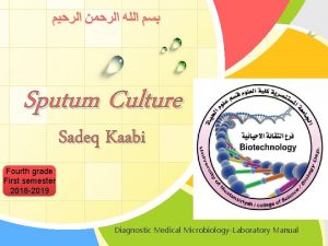 Sputum Culture Sadeq Kaabi Fourth grade LOGO First