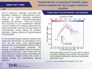 MRSEC NSF 1119826 2017 Combinatorial screening of metallic