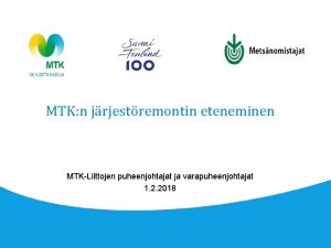 MTK n jrjestremontin eteneminen MTKLiittojen puheenjohtajat ja varapuheenjohtajat