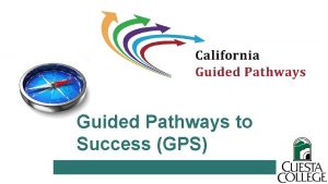 Guided Pathways to Success GPS Context Modernizing the