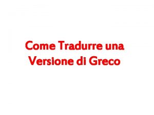 Come Tradurre una Versione di Greco Assicurati di