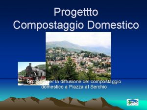 Progettto Compostaggio Domestico Progetto per la diffusione del