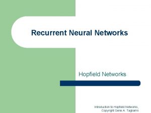 Recurrent Neural Networks Hopfield Networks Introduction to Hopfield