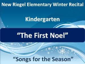 New Riegel Elementary Winter Recital Kindergarten The First