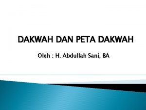 DAKWAH DAN PETA DAKWAH Oleh H Abdullah Sani