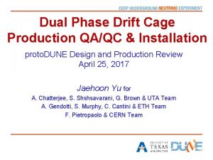 Dual Phase Drift Cage Production QAQC Installation proto