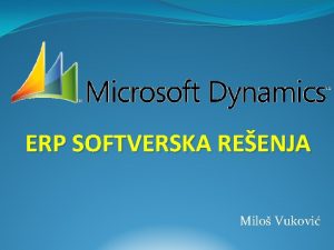 ERP SOFTVERSKA REENJA Milo Vukovi ERP Softver Enterprise