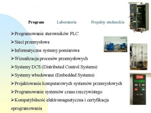 Program Laboratoria Projekty studenckie Programowanie sterownikw PLC Sieci