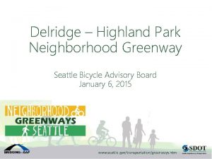Delridge Highland Park Neighborhood Greenway Seattle Bicycle Advisory