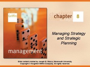 8 Managing Strategy and Strategic Planning Slide content