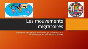 Les mouvements migratoires Dterminer et expliquer les facteurs