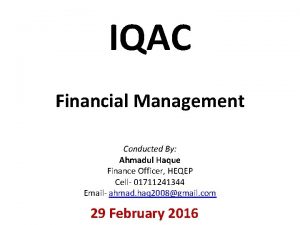 IQAC Financial Management Conducted By Ahmadul Haque Finance