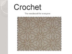 Crochet The needlecraft for everyone What is Crochet