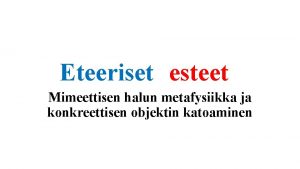 Eteeriset esteet Mimeettisen halun metafysiikka ja konkreettisen objektin