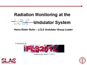 Radiation Monitoring at the Undulator System HeinzDieter Nuhn