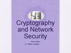 Cryptography and Network Security Sixth Edition by William