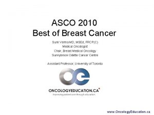 ASCO 2010 Best of Breast Cancer Sunil Verma