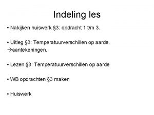 Indeling les Nakijken huiswerk 3 opdracht 1 tm