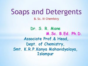 Soaps and Detergents B Sc III Chemistry Dr