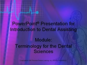 Power Point Presentation for Introduction to Dental Assisting