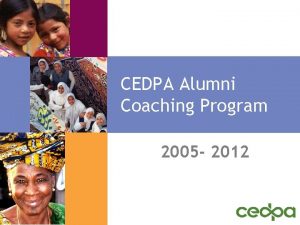 CEDPA Alumni Coaching Program 2005 2012 Definition Three