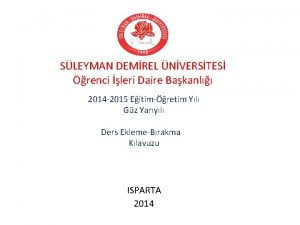 SLEYMAN DEMREL NVERSTES renci leri Daire Bakanl 2014