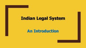 Indian Legal System An Introduction Introduction India has