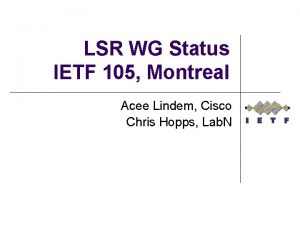 LSR WG Status IETF 105 Montreal Acee Lindem