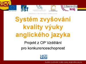 Systm zvyovn kvality vuky anglickho jazyka Projekt z