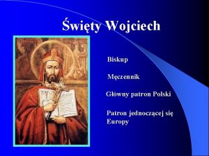wity Wojciech Biskup Mczennik Gwny patron Polski Patron