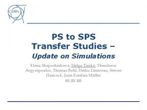 PS to SPS Transfer Studies Update on Simulations