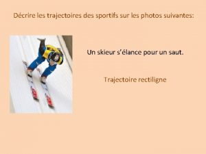 Dcrire les trajectoires des sportifs sur les photos