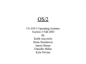 OS2 CS450 3 Operating Systems Section 3 Fall