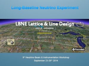 LongBaseline Neutrino Experiment LBNE Lattice Line Design John