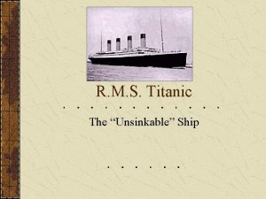 R M S Titanic The Unsinkable Ship The