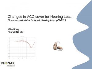 Changes in ACC cover for Hearing Loss Occupational