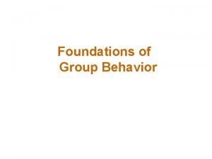 Foundations of Group Behavior Defining and Classifying Groups